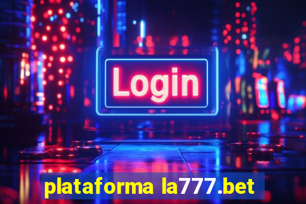 plataforma la777.bet